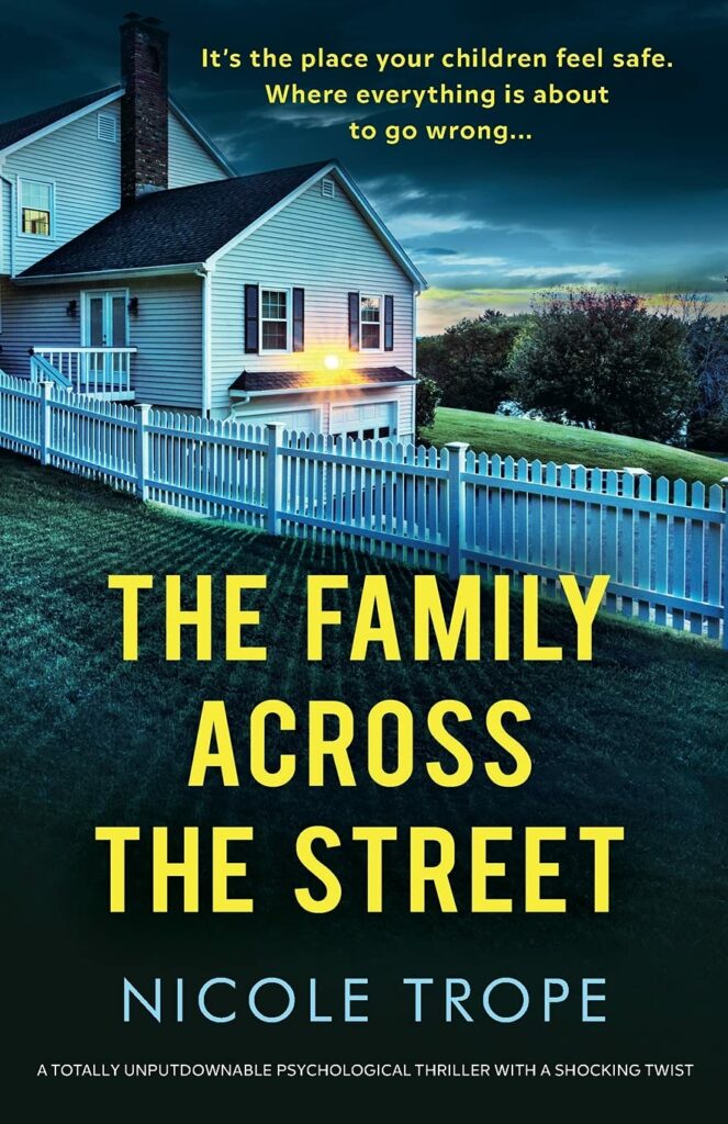 The Family Across the Street: A totally unputdownable psychological thriller with a shocking twist     Paperback – August 4, 2021 The Family Across the Street: A totally unputdownable psychological thriller with a shocking twist     Paperback – August 4, 2021