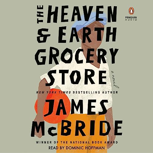 The Heaven  Earth Grocery Store: A Novel                                                                      Audible Audiobook                                     – Unabridged The Heaven  Earth Grocery Store: A Novel                                                                      Audible Audiobook                                     – Unabridged